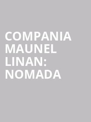 COMPANIA MAUNEL LINAN: NOMADA at Royal Opera House